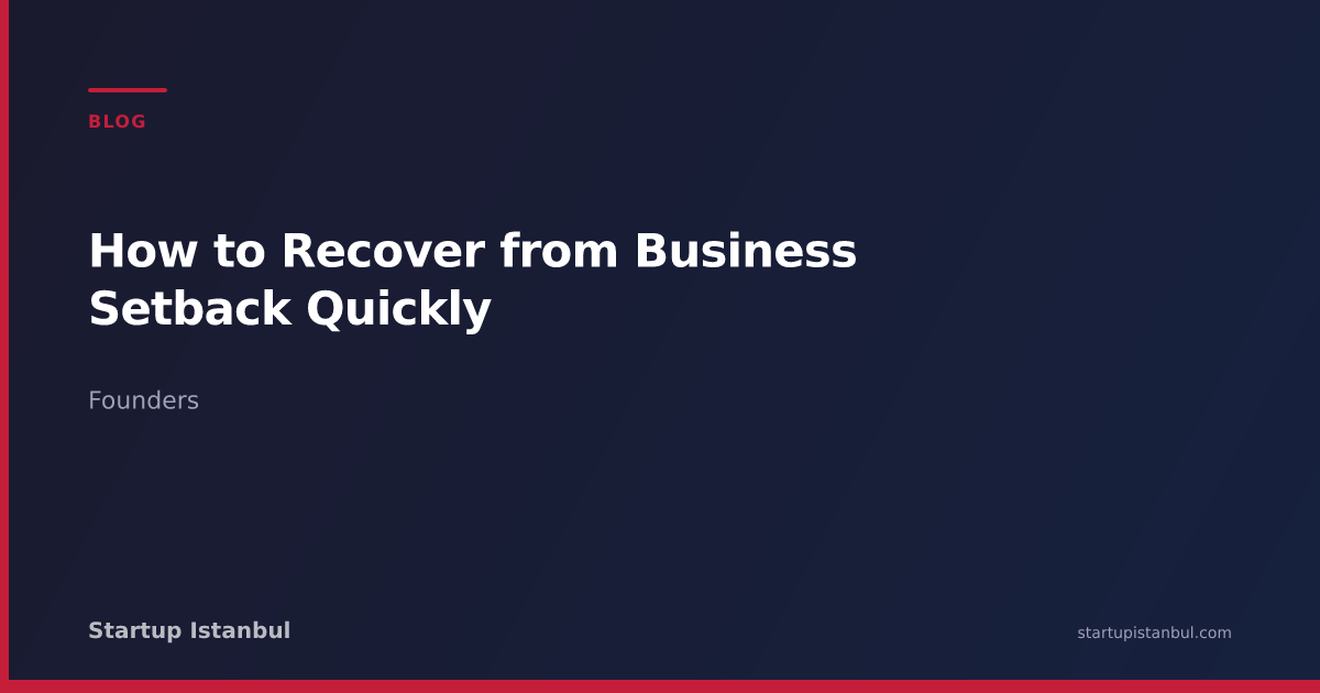 How to Recover from Business Setback Quickly - Startup Istanbul