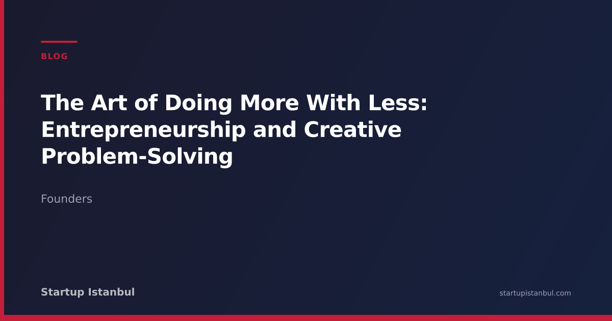The Art of Doing More With Less: Entrepreneurship and Creative Problem ...