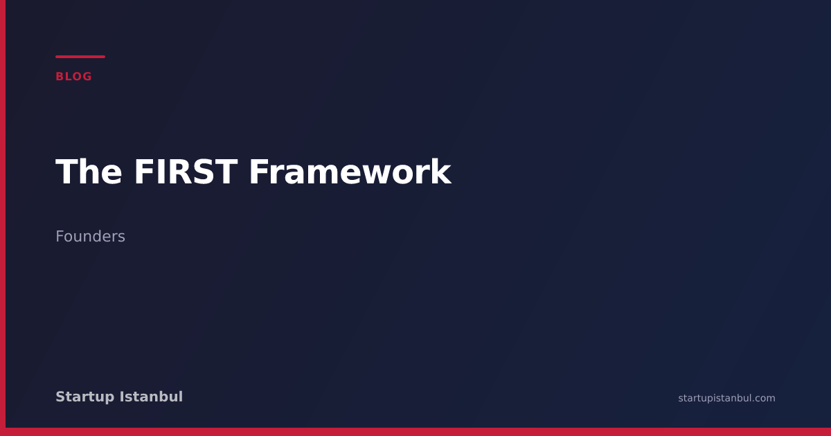 The FIRST Framework - Startup Istanbul