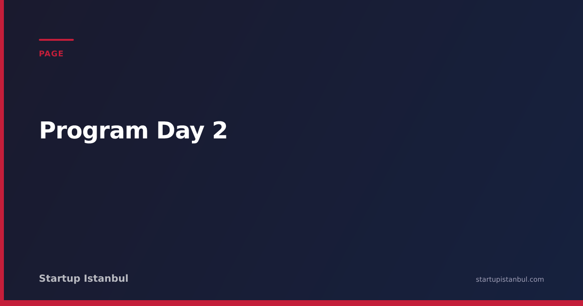 Program Day 2 - Startup Istanbul